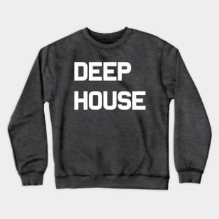 Deep House Crewneck Sweatshirt